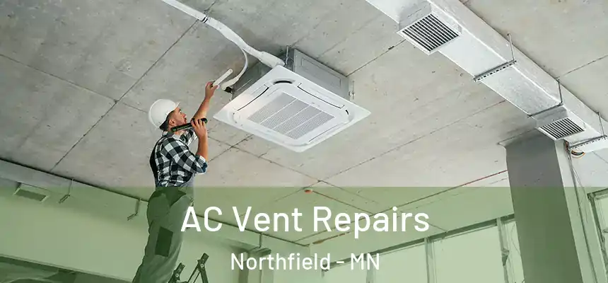  AC Vent Repairs Northfield - MN