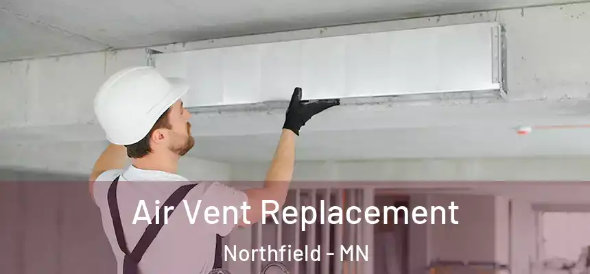  Air Vent Replacement Northfield - MN