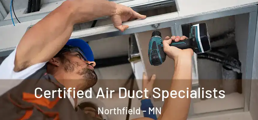  Certified Air Duct Specialists Northfield - MN