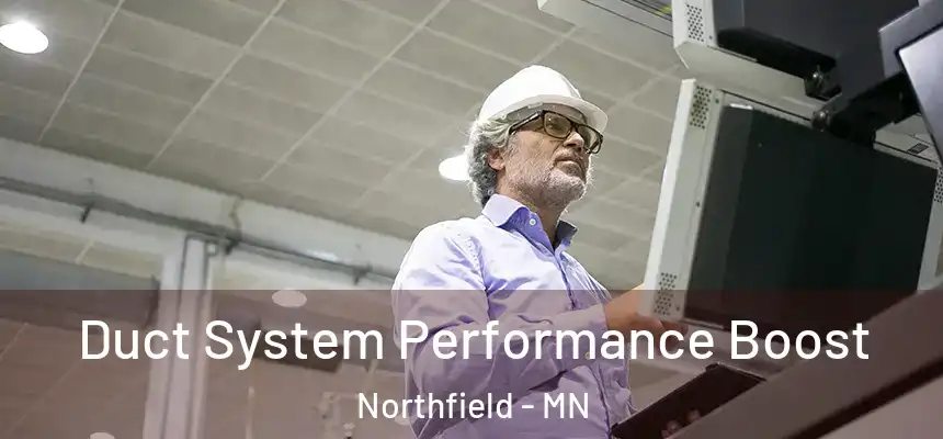  Duct System Performance Boost Northfield - MN