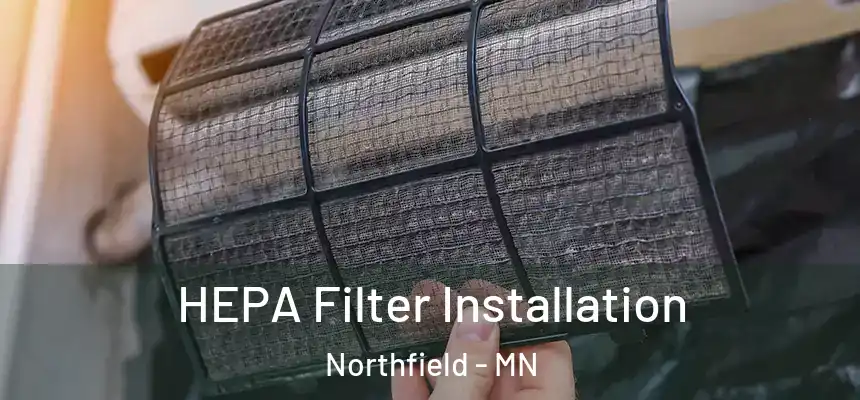  HEPA Filter Installation Northfield - MN