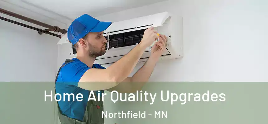  Home Air Quality Upgrades Northfield - MN