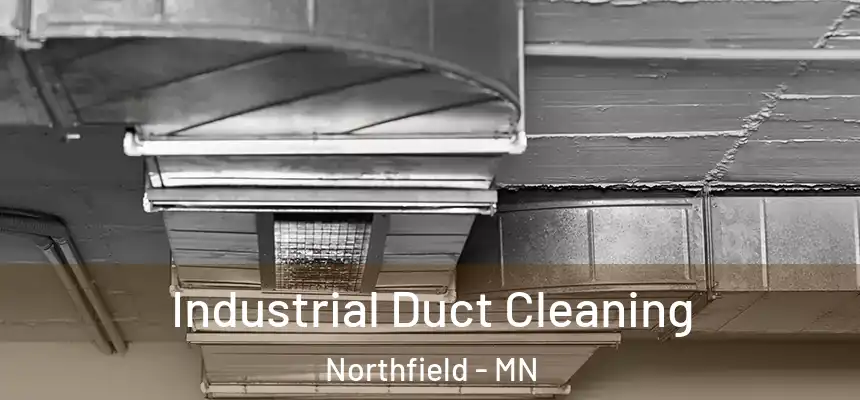  Industrial Duct Cleaning Northfield - MN