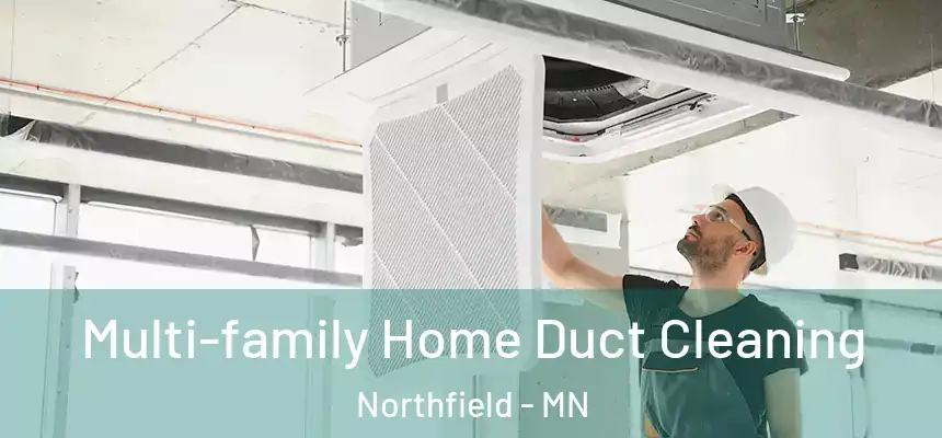 Multi-family Home Duct Cleaning Northfield - MN