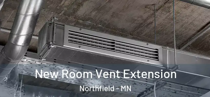  New Room Vent Extension Northfield - MN