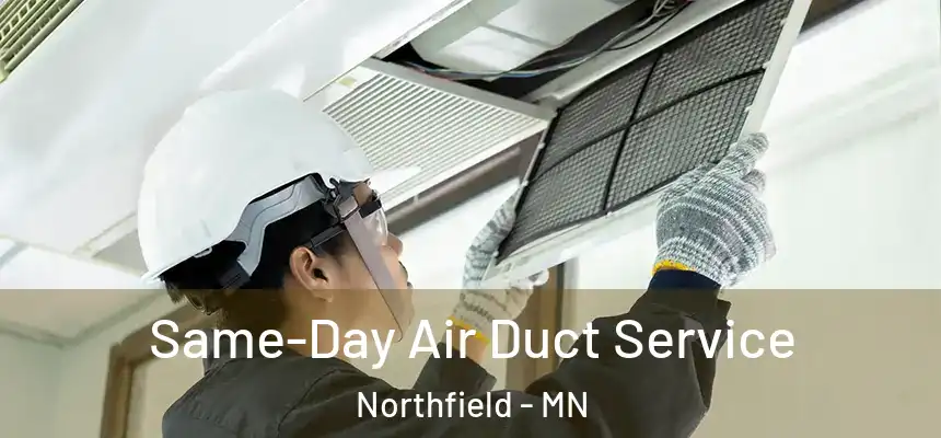 Same-Day Air Duct Service Northfield - MN